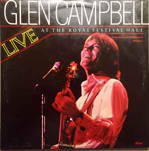 Glen Campbell With The Royal Philharmonic Orchestra ‎– Live At The Royal Festival Hall  (1977)