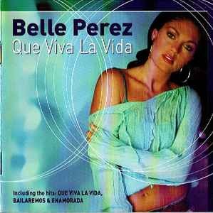 Belle Perez ‎– Que Viva La Vida  (2005)