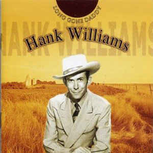 Hank Williams ‎– Long Gone Daddy  (2002)