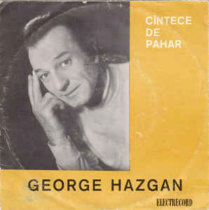George Hazgan ‎– Cîntece De Pahar  (1975)