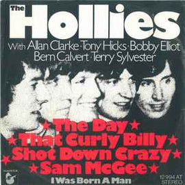 The Hollies ‎– The Day That Curly Billy Shot Down Crazy Sam McGee  (1973)     7"