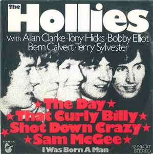 The Hollies ‎– The Day That Curly Billy Shot Down Crazy Sam McGee  (1973)     7"