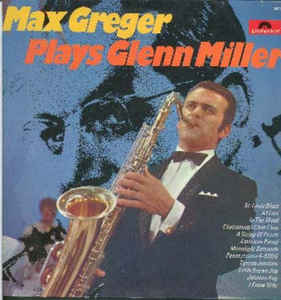 Max Greger ‎– Max Greger Plays Glenn Miller  (1970)