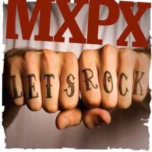 MxPx ‎– Let's Rock  (2006)     CD