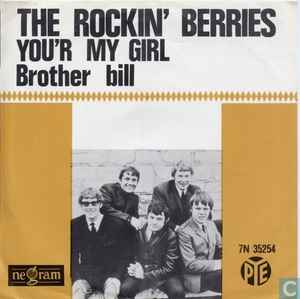 The Rockin' Berries ‎– You're My Girl / Brother Bill  (1965)     7"