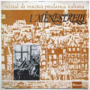 I Menestrelli* ‎– Recital De Muzică Preclasică Italiană  (1963)