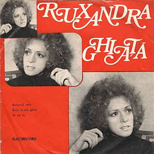 Ruxandra Ghiață ‎– Refrenul Meu / Bine Te-am Găsit / Ai Să Vii  (1976)