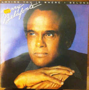 Harry Belafonte ‎– Loving You Is Where I Belong  (1981)