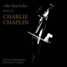 Thomas Beckmann / Johannes Cernota ‎– Oh! That Cello - Music By Charlie Chaplin  (1994)