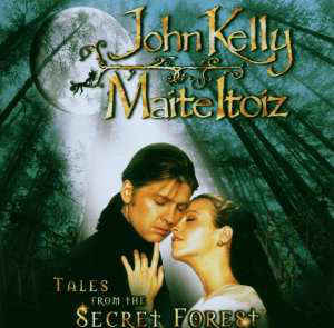 John Kelly & Maite Itoiz ‎– Tales From The Secret Forest  (2006)