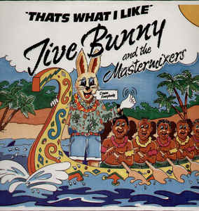 Jive Bunny And The Mastermixers ‎– That's What I Like  (1989)