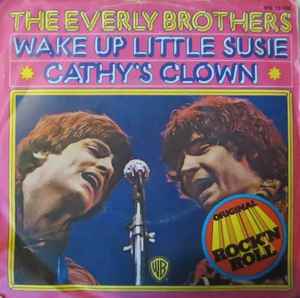 The Everly Brothers* ‎– Wake Up Little Susie / Cathy's Clown  (1972)     7"