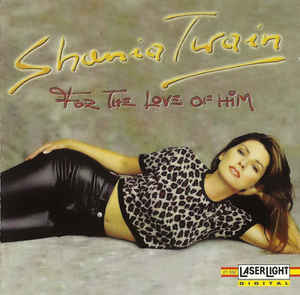 Shania Twain ‎– For The Love Of Him  (1999)