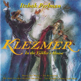Itzhak Perlman, Various ‎– Klezmer In The Fiddler's House  (1996)
