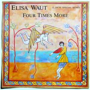 Elisa Waut ‎– Four Times More (12 Inch Special Remix)  (1987)     12"