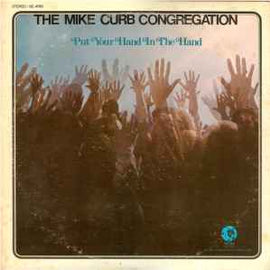The Mike Curb Congregation* ‎– Put Your Hand In The Hand  (1971)