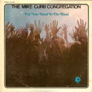The Mike Curb Congregation* ‎– Put Your Hand In The Hand  (1971)