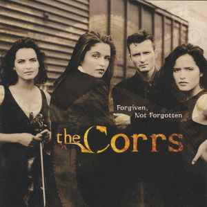 The Corrs ‎– Forgiven, Not Forgotten  (1995)     CD