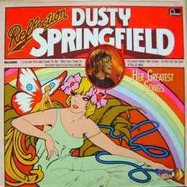 Dusty Springfield ‎– Reflection - Her Greatest Songs  (1980)