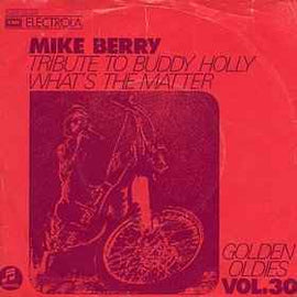 Mike Berry With The Outlaws ‎– Tribute To Buddy Holly / What's The Matter  (1972)    7"