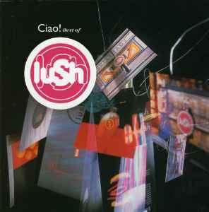 Lush ‎– Ciao! Best Of Lush  (2001)      CD