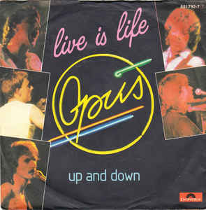Opus ‎– Live Is Life  (1985)