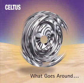 Celtus ‎– What Goes Around  (2001)