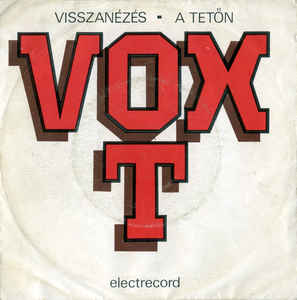 Vox T ‎– Visszanézés ▪ A Tetőn  (1980)