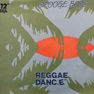 Spooge Boy ‎– Reggae Dance  (1984)     12"
