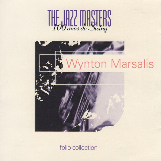 Wynton Marsalis – The Jazz Masters - 100 Años De Swing