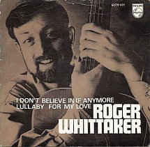 Roger Whittaker ‎– I Don't Believe In If Anymore / Lullaby For My Love  (1970)