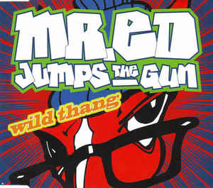 Mr. Ed Jumps The Gun ‎– Wild Thang  (1994)     CD