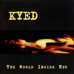 Kyed* ‎– The World Inside Her  (1997)     CD