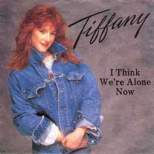 Tiffany ‎– I Think We're Alone Now  (1987)