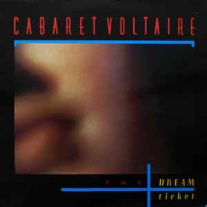 Cabaret Voltaire ‎– The Dream Ticket  (1983)     12"