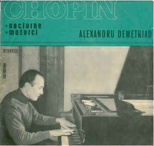 Chopin* - Alexandru Demetriad  ‎– Nocturne / Mazurci