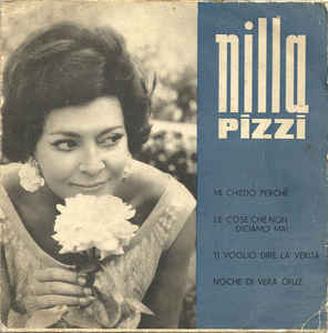 Nilla Pizzi ‎– Mi Chiedo Perche' / Le Cose Che Non Diciamo Mai / Ti Voglio Dire La Verita / Noche Di Vera Cruz  (1968)