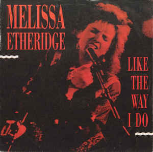 Melissa Etheridge ‎– Like The Way I Do  (1989)