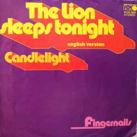 Fingernails ‎– The Lion Sleeps Tonight / Candlelight  (1972)     7"