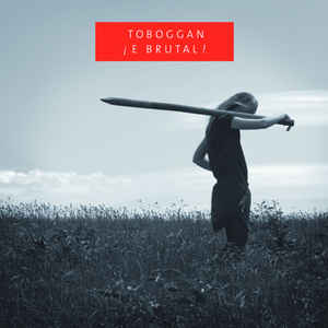 Toboggan ‎– E Brutal  (2008)