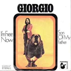 Giorgio* ‎– I'm Free Now / Son Of My Father  (1971)     7"