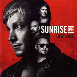 Sunrise Ave* ‎– Unholy Ground  (2013)     CD