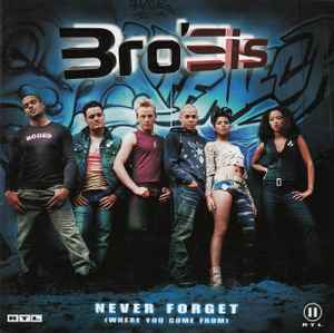 Bro'Sis ‎– Never Forget (Where You Come From)  (2002)    CD