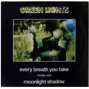 Green Lights ‎– Every Breath You Take Medley With Moonlight Shadow  (1983)     12"
