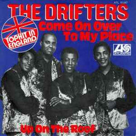 The Drifters ‎– Come On Over To My Place  (1972)     7"
