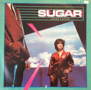 Sugar ‎– Sugar & Spice  (1982)