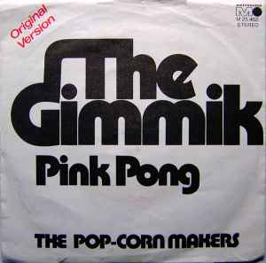 The Pop-Corn Makers* ‎– The Gimmik  (1972)     7"