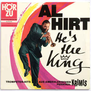 Al Hirt ‎– He's The King - Trompeten Hits Aus Amerikanischen Krimis (1966)