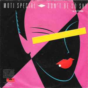 Moti Special ‎– Don't Be So Shy  (1985)     7"
