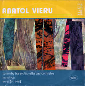 Anatol Vieru ‎– Concerto For Violin, Cello And Orchestra / Narration / Ecran (Screen)  (1984)